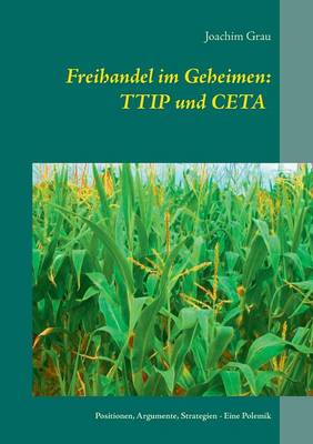 Freihandel Im Geheimen: Ttip Und CETA (Paperback)