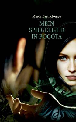 Mein Spiegelbild in Bogota (Paperback)