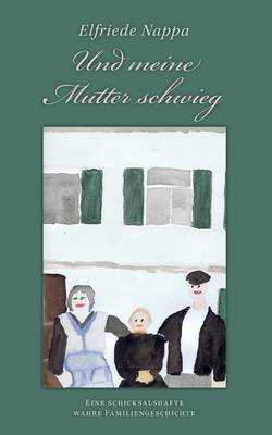 Und Meine Mutter Schwieg (Paperback)