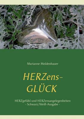 Herzens-Gluck - Herzgefuhl Und Herzensangelegenheiten (Paperback)