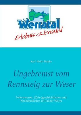 Ungebremst Vom Rennsteig Zur Weser (Paperback)