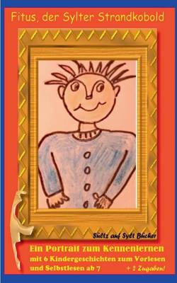 Fitus, Der Sylter Strandkobold - Ein Portrait Zum Kennenlernen (Paperback)
