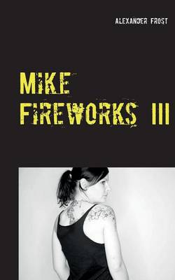 Mike Fireworks III (Paperback)