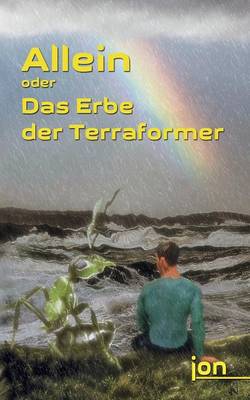Allein Oder Das Erbe Der Terraformer (Paperback)