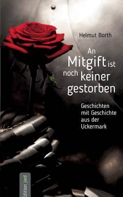 An Mitgift Ist Noch Keiner Gestorben (Paperback)