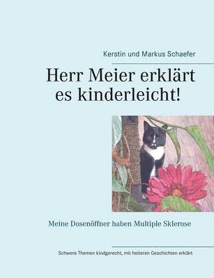 Herr Meier Erklart Es Kinderleicht! Meine Dosenoffner Haben Multiple Sklerose (Paperback)