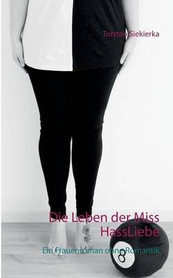 Die Leben Der Miss Hassliebe (Paperback)