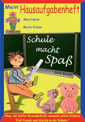 Hausaufgabenheft - "Schule Macht Spass," Sagt Der Kobold Fitus (Paperback)