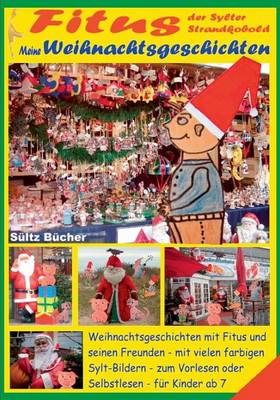 Fitus, der Sylter Strandkobold - Meine Weihnachtsgeschichten mit vielen farbigen Bildern (Paperback)