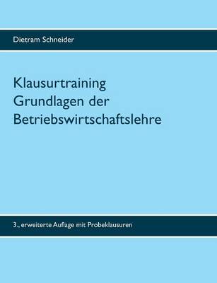 Klausurtraining Grundlagen Der Betriebswirtschaftslehre (Paperback)