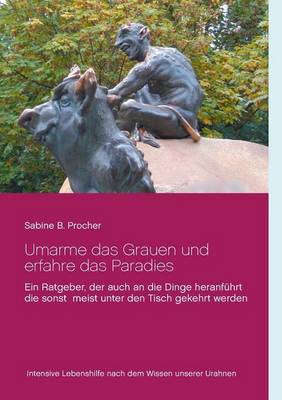 Umarme Das Grauen Und Erfahre Das Paradies (Paperback)