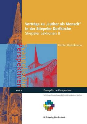 Vortrage Zu Luther ALS Mensch in Der Stiepeler Dorfkirche (Paperback)