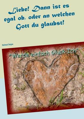 Liebe, Dann Ist Es Egal OB, Oder an Welchen Gott Du Glaubst (Paperback)