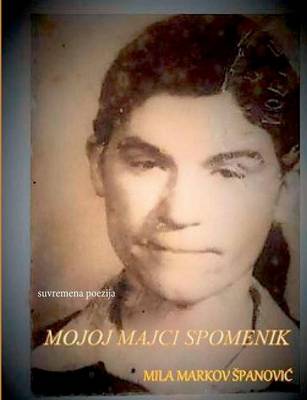 Mojoj Majci Spomenik (Paperback)