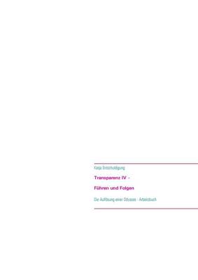 Transparenz IV - Fuhren Und Folgen (Paperback)