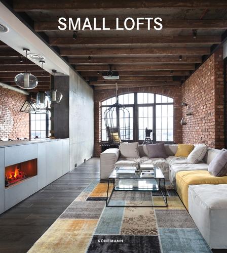 Small Lofts - Contemporary Architecture & Interiors (Hardback)