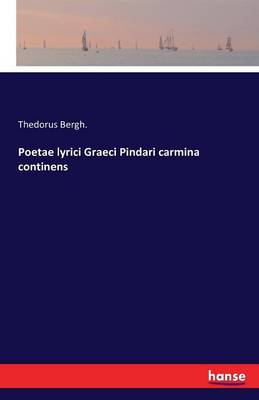 Poetae Lyrici Graeci Pindari Carmina Continens (Paperback)
