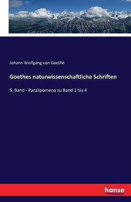 Goethes Naturwissenschaftliche Schriften (Paperback)