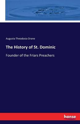 The History of St. Dominic (Paperback)