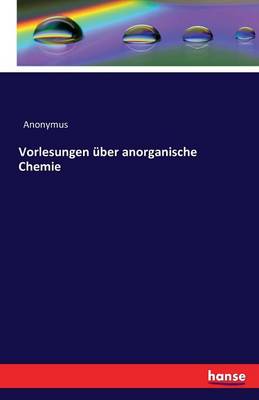 Vorlesungen ber Anorganische Chemie (Paperback)