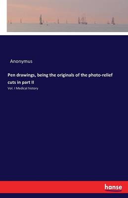 Pen Drawings, Being the Originals of the Photo-Relief Cuts in Part II (Paperback)