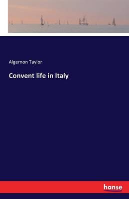 Convent Life in Italy (Paperback)