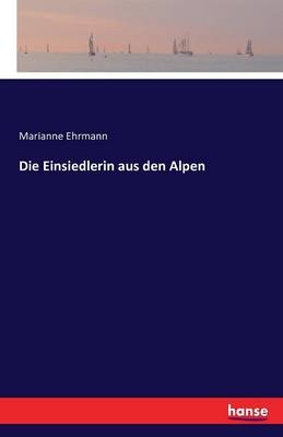 Die Einsiedlerin Aus Den Alpen (Paperback)
