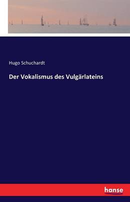 Der Vokalismus Des Vulgarlateins (Paperback)