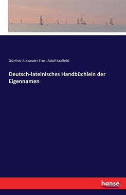Deutsch-Lateinisches Handb chlein Der Eigennamen (Paperback)