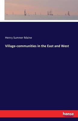 Village-Communities in the East and West (Paperback)