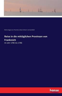 Reise in Die Mittaglichen Provinzen Von Frankreich (Paperback)