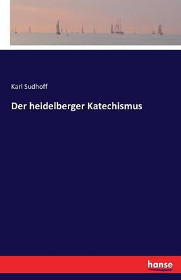 Der Heidelberger Katechismus (Paperback)