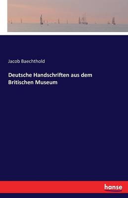 Deutsche Handschriften Aus Dem Britischen Museum (Paperback)