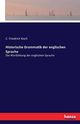 Historische Grammatik Der Englischen Sprache (Paperback)