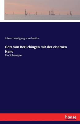 Gotz Von Berlichingen Mit Der Eisernen Hand (Paperback)