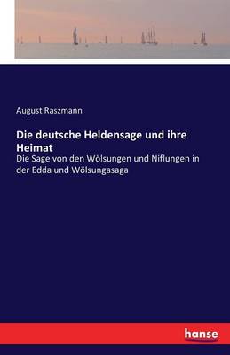 Die Deutsche Heldensage Und Ihre Heimat (Paperback)