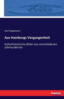 Aus Hamburgs Vergangenheit (Paperback)