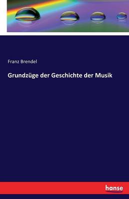 Grundzuge Der Geschichte Der Musik (Paperback)