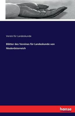 Blatter Des Vereines Fur Landeskunde Von Niederosterreich (Paperback)
