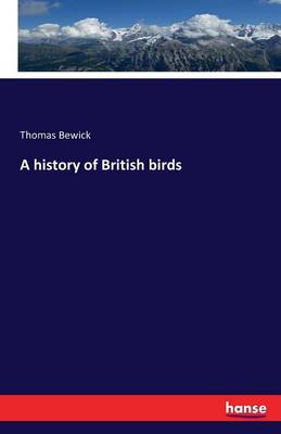 A History of British Birds (Paperback)
