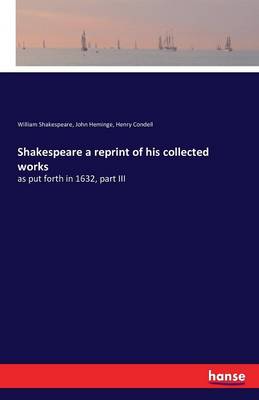 Shakespeare a Reprint of His Collected Works (Paperback)