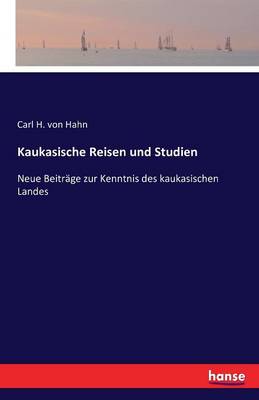 Kaukasische Reisen Und Studien (Paperback)