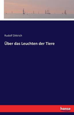 Uber Das Leuchten Der Tiere (Paperback)