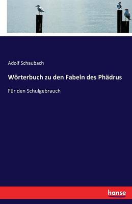 Worterbuch Zu Den Fabeln Des Phadrus (Paperback)