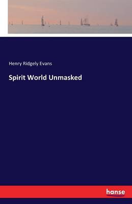 Spirit World Unmasked (Paperback)