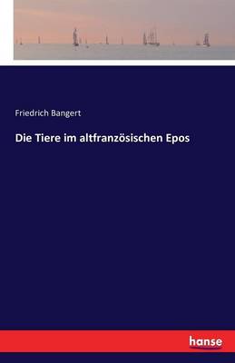 Die Tiere Im Altfranzosischen Epos (Paperback)