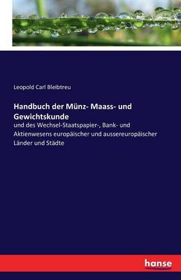 Handbuch Der M nz- Maass- Und Gewichtskunde (Paperback)