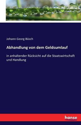 Abhandlung Von Dem Geldsumlauf (Paperback)