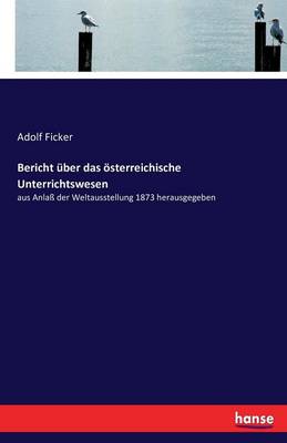 Bericht Uber Das Osterreichische Unterrichtswesen (Paperback)