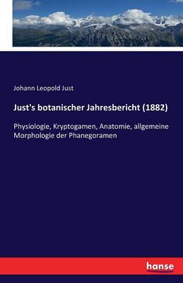 Just's Botanischer Jahresbericht (1882) (Paperback)